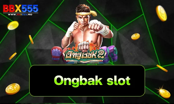 ongbak slot